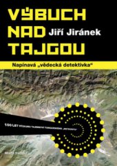 kniha Výbuch nad tajgou 100 let výzkumu tajemství tunguzského "meteoritu", Mladá fronta 2008