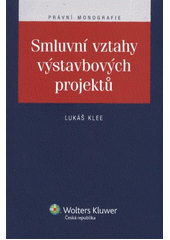 kniha Smluvní vztahy výstavbových projektů, Wolters Kluwer 2012