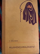 kniha Alláhovo království národopisné obrázky z prostředí moslimských Arabů s autorovými snímky, Česká grafická Unie 1948