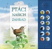 kniha Ptáci našich zahrad, Edika 2022
