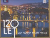 kniha 120 let jsme energie tohoto města - PRE, Pražská energetika 2016
