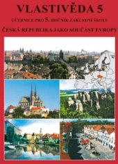 kniha Vlastivěda Učebnice pro 5. ročník základní školy Česká republika jako součást Evropy, Nakladatelství Nová škola Brno 2025