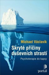 kniha Skryté příčiny duševních strastí Psychoterapie do kapsy, Portál 2023