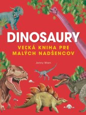 kniha Dinosaury Veľká kniha pre malých nadšencov, Bookmedia 2024