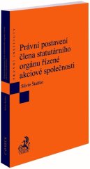 kniha Právní postavení člena statutárního orgánu řízené akciové společnosti, C.H.Beck 2022