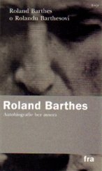 kniha Roland Barthes o Rolandu Barthesovi, Agite/Fra 2015