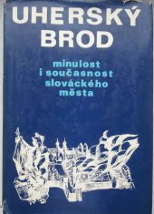 kniha Uherský Brod Minulost i současnost slováckého města, Blok 1972