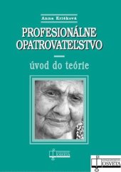 kniha Profesionálne opatrovateľstvo úvod do teórie, Osveta 2010