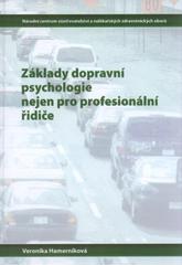 kniha Základy dopravní psychologie nejen pro profesionální řidiče, Národní centrum ošetřovatelství a nelékařských zdravotnických oborů 2010