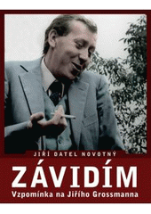 kniha Závidím vzpomínka na Jiřího Grossmanna, XYZ 2011