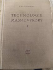 kniha Technologie masné výroby Díl 1 Určeno zaměstnancům v masném prům. a studujícím odb. škol., SNTL 1956