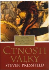 kniha Ctnosti války román o Alexandrovi Velikém, BB/art 2005