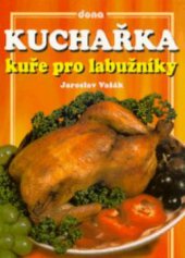 kniha Kuchařka - kuře pro labužníky, Dona 1998