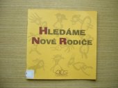 kniha Hledáme nové rodiče, Středisko náhradní rodinné péče 2001