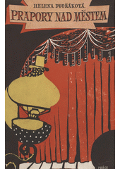 kniha Prapory nad městem román : 3. díl trilogie "Pád rodiny Bryknarů", Práce 1949