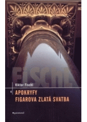 kniha Apokryfy Figarova zlatá svatba, Garamond 2004