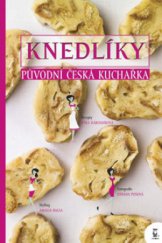 kniha Knedlíky původní česká kuchařka, Axióma 2008