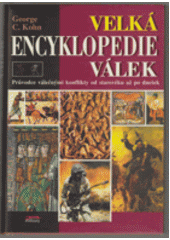 kniha Velká encyklopedie válek průvodce válečnými konflikty od starověku až po dnešek, Jota 1997