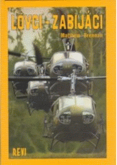 kniha Lovci - zabijáci letecké zbraně, letečtí průzkumníci, palubní střelci, Vietnam 1965-1972, REVI 1997