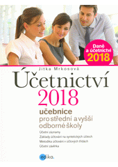 kniha Účetnictví 2018, učebnice pro SŠ a VOŠ Učebnice pro střední a vyšší odborné školy, Edika 2018
