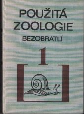 kniha Použitá zoologie 1. [díl], - Bezobratlí - Učebnice pro vys. školy zeměd., SZN 1973