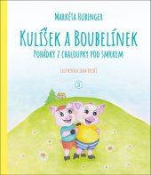 kniha Kulíšek a Boubelínek Pohádky z chaloupky pod smrkem, Backstage Books 2022