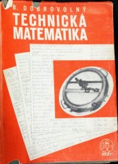 kniha Technická matematika Přehled a učebnice nižší i vyšší matematiky pro technickou praxi s příklady a úkoly pro cvičení, Josef Hokr 1945