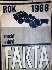 kniha Rok 1968 Nechť mluví fakta, SPN 1970