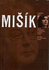 kniha Mišík letní rozhovor s Ondřejem Bezrem (1999) : sklízím, co jsem zasel (2006), NC Publishing 2007