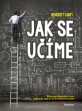 kniha Jak se učíme Překvapivá pravda o tom, kdy, kde a jak se učíme, BizBooks 2015