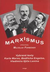 kniha Marxismus vybrané texty Karla Marxe, Bedřicha Engelse, Vladimíra Iljiče Lenina, Orego 2004