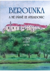kniha Berounka a mé písně ze Stradonic, Pragoline 2012
