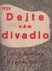 kniha Dejte nám divadlo knížka dokumentů, Emil František Burian 1939