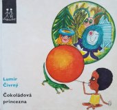 kniha Čokoládová princezna a jiné pohádky školní i neškolní pro malé čtenáře, SNDK 1968