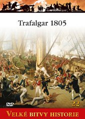 kniha Trafalgar 1805  Nelsonovo vrcholné vítězství, Amercom SA 2010