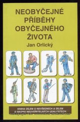 kniha Neobyčejné příběhy obyčejného života [kniha dílem o nevšedních a dílem o skoro neuvěřitelných událostech], Futura 2004