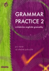 kniha Grammar practice 2 cvičebnice anglické gramatiky : pro mírně a středně pokročilé, Didaktis 2002