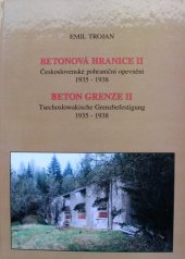 kniha Betonová hranice II = Beton Grenze II : československé pohraniční opevnění 1935-1938, OFTIS 1997