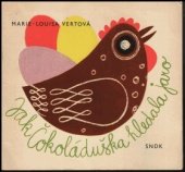 kniha Jak Čokoláduška hledala jaro Pro nejmenší, SNDK 1963