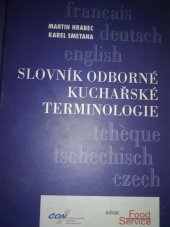 kniha Slovník odborné kuchařské terminologie anglicko-český, česko-anglický, francouzsko-český, česko-francouzský, německo-český, česko-německý, České a slovenské odborné nakladatelství 2000