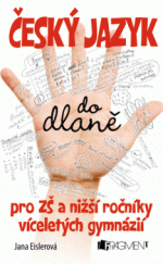 kniha Český jazyk do dlaně pro ZŠ a nižší roč. vícelet. gymnázií, Fragment 2014