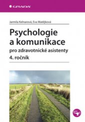 kniha Psychologie a komunikace pro zdravotnické asistenty 4. ročník, Grada 2009