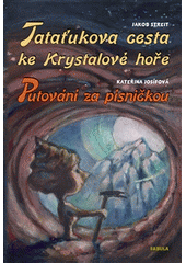 kniha Tataťukova cesta ke Krystalové hoře, Fabula 2013