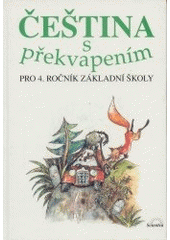 kniha Čeština s překvapením pro 4. ročník základní školy, Scientia 2000