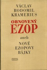 kniha Obnovený Ezop aneb Nové Ezopovy bájky podle rozličných básnířů sebrané a vypracované, poprvé vydané prací V.R. Krameriusa, Odeon 1986