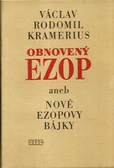 kniha Obnovený Ezop aneb Nové Ezopovy bájky podle rozličných básnířů sebrané a vypracované, poprvé vydané prací V.R. Krameriusa, Odeon 1986