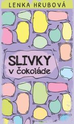 kniha Slivky v čokoláde, Slovart 2018