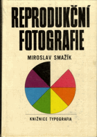 kniha Reprodukční fotografie Učeb. pomůcka pro odb. učiliště, učňovské školy a pro prům. školu grafickou, SNTL 1973