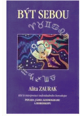 kniha Být sebou klíč k interpretaci individuálního horoskopu : povaha jádra kosmogramu a horoskopu, Mandalia 2001