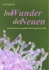 kniha Ins Wunder des Neuen die Botschaft der grossten Steinkugel der Welt, Modra Zemlja, Slovinsko 2019